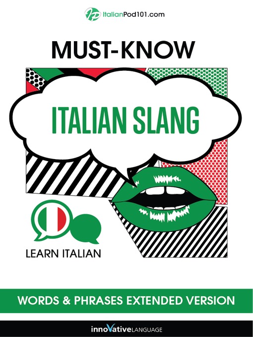 Title details for Must-Know Italian Slang Words & Phrases by Innovative Language Learning, LLC - Available